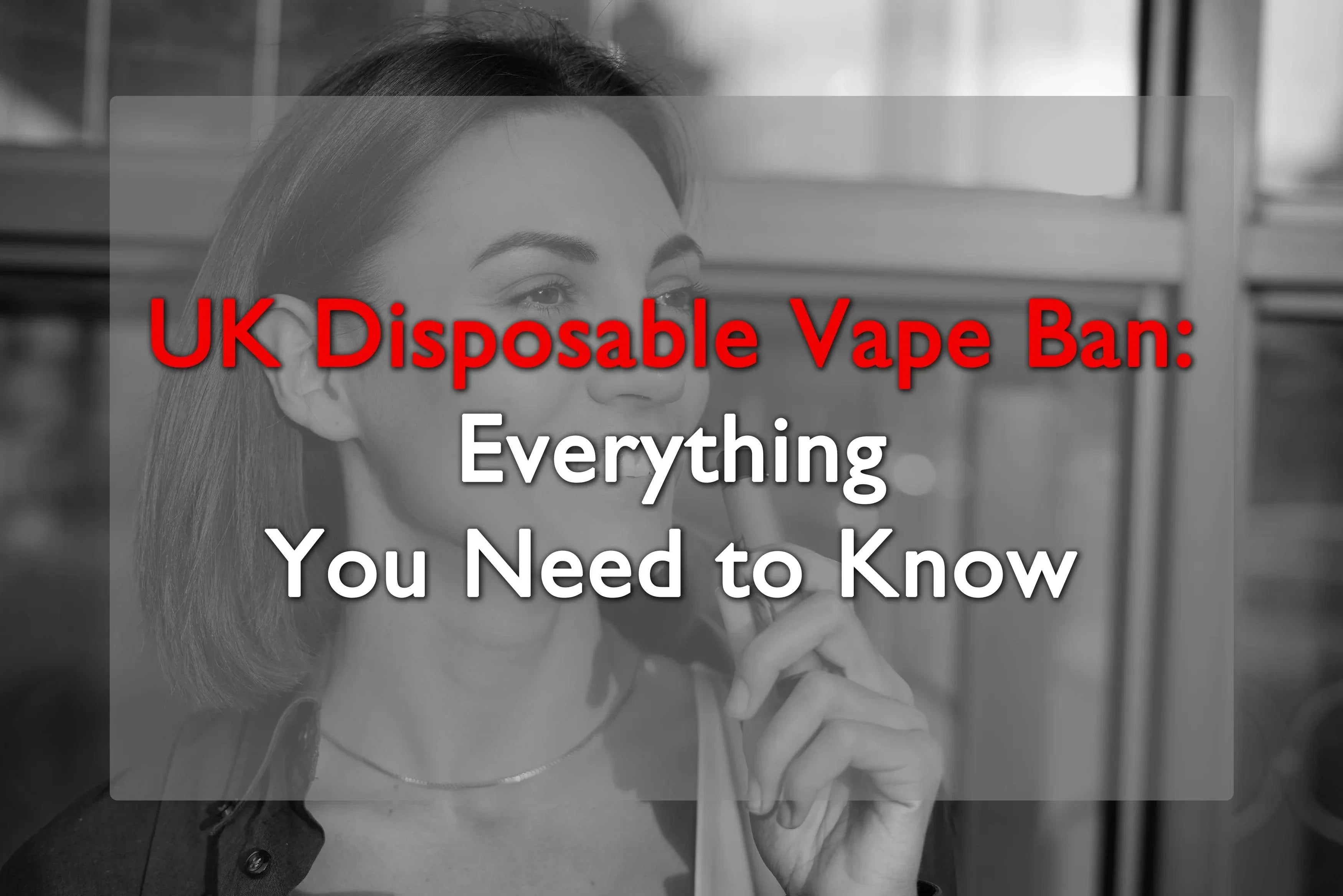 UK Disposable Vape Ban: Everything You Need to Know | Lincolnshire Vapours